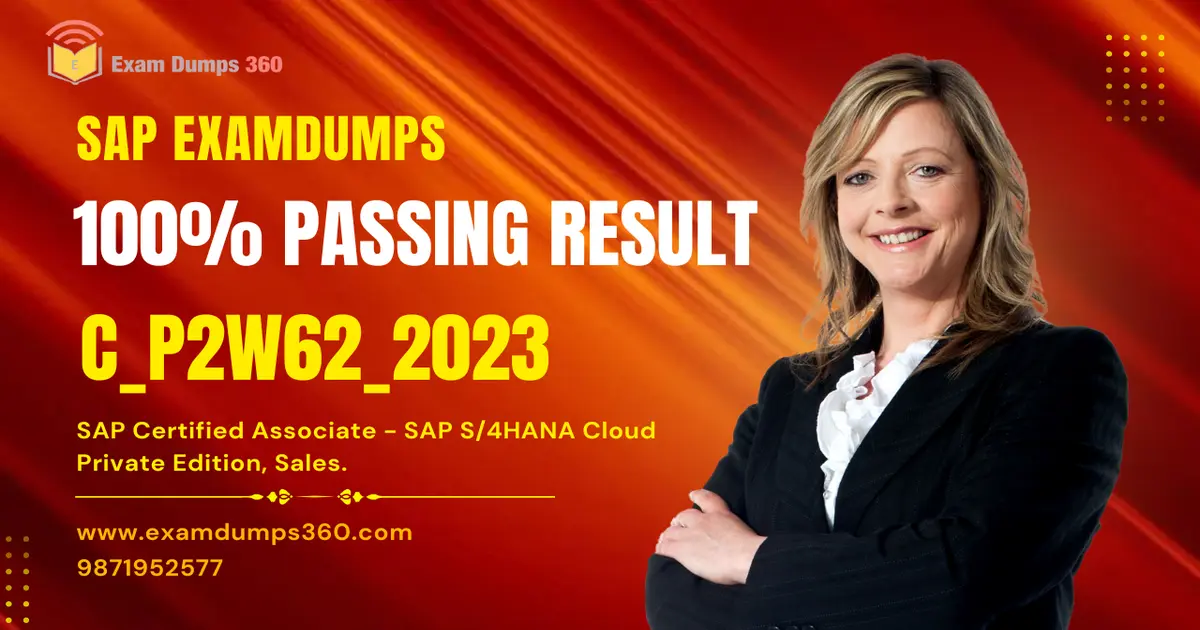 C_P2W62_2023 SAP Examdumps in Canada – 100% Passing Result